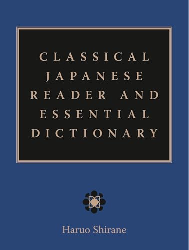 Classical Japanese Reader And Essential Dictionary von Columbia University Press